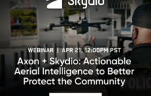 AUVSI's Skydio Webinar Features New Partners Axon: Implementing Drones for Police