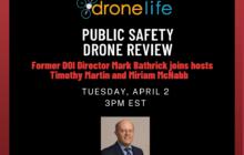 Don't Miss Renowned Aviator Mark Bathrick on the Public Safety Drone Review, Tuesday April 2!