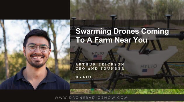 Agricultural Drone Swarms, on the Drone Radio Show! - dronelife.com